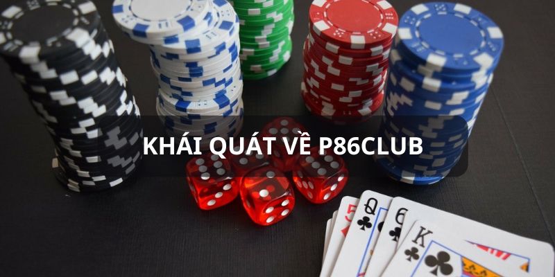 P86club - Khám Phá Nền Tảng Giải Trí Đa Dạng Hàng Đầu Châu Á 2 Thông tin chung đến bạn về P86club