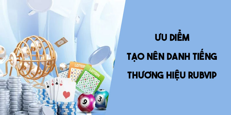 Rubvip - Đánh Giá Chi Tiết Về Nhà Cái Uy Tín Đáng Trải Nghiệm 3 Ưu điểm giúp Rubvip trở thành địa chỉ đáng để trải nghiệm