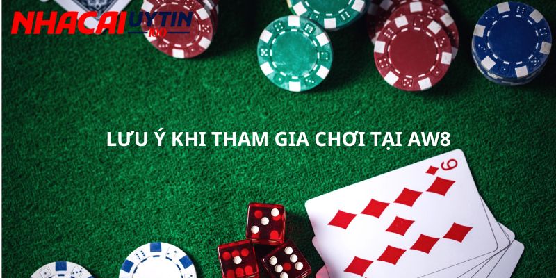 Aw8 - Cổng Cược Số 1 Hàng Đầu Châu Á Dành Cho Mọi Bet Thủ 4 Một vài lưu ý cho người chơi tại sảnh Aw8